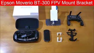 Epson Moverio BT300 FPV Smart Glasses mount bracket for DJI Mavic Pro Platinum Air Spark MOD  Hack [upl. by Havener529]