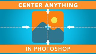 Quickly Center ANYTHING In Photoshop Using These 2 Methods [upl. by Saxe19]