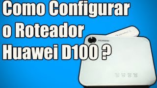 Como Configurar o Roteador Huawei D100  3G e WIFI [upl. by Abisia]