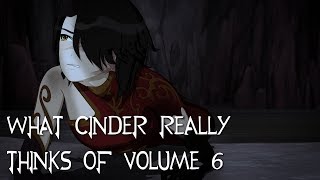 What Cinder REALLY Thinks of Volume 6 Ft PentaclipseRWBY Thoughts [upl. by Noryb]