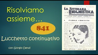 Risolviamo con Giorgio Dendi un LUCCHETTO CONTINUATIVO della Settimana Enigmistica [upl. by Kimberlyn]