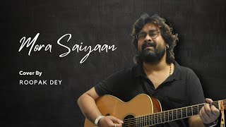 Mora SaiyaanCover by Roopak Dey Shafqat Amanat Ali [upl. by Radbourne]