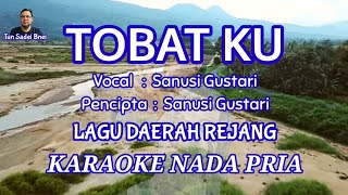 TOBATKU  KARAOKE NADA PRIA lagurejang lagudaerahbengkulu laguviral music lagusumbagsel [upl. by Niletac672]