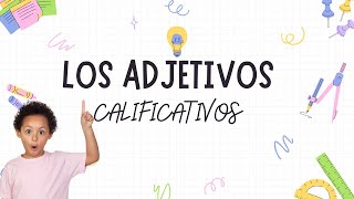 ¿Qué son los ADJETIVOS calificativos Vídeo educativo para niños de Primaria [upl. by Meredithe]