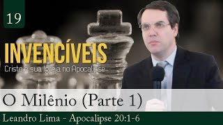 19 Apocalipse 2016  O Milênio Parte 1  Leandro Lima [upl. by Calabresi]