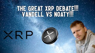 Who Won The XRP Debate Noaty VS Vandell Aljarrah [upl. by Sadella]