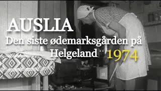 Auslia  Den siste ødemarksgården på Helgeland 1974 [upl. by Misti]