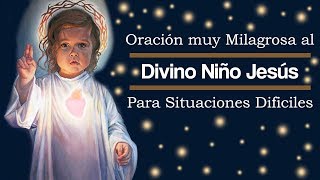 ORACION MUY MILAGROSA AL DIVINO NIÑO JESUS PARA SITUACIONES DIFICILES [upl. by Anisamoht807]