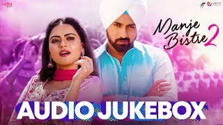 Manje Bistre 2 Full Movie Songs Jukebox  Gippy Grewal  New Punjabi Movies 2019  Saga Music [upl. by Constantina]