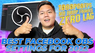 Best OBS Settings For Live Stream 2022  NO LAG NO DROP FRAME Facebook Gaming 2022 [upl. by Ariaz524]