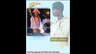 MOZA LE KINGFatoumata KeitaProd by maman ka Prince [upl. by Bil499]