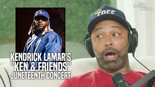 Joe Budden on Kendrick Lamars quotKen amp Friendsquot Juneteenth Concert [upl. by Eilojne]