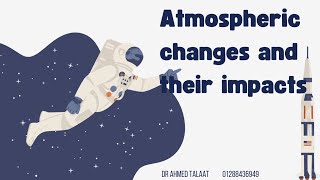 Integrated science chapter 2 lesson 4  atmospheric changes and their impacts [upl. by Sardella]