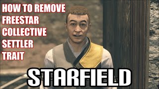 Starfield  How To Remove Freestar Collective Settler Trait [upl. by Wayne]