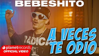 BEBESHITO  A VECES TE ODIO Prod by Roberto Ferrante ❌ Ernesto Losa Video by NAN Repaton [upl. by Esertak]