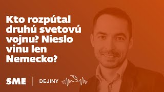 Kto rozpútal druhú svetovú vojnu Nieslo vinu len Hitlerove Nemecko podcast Dejiny [upl. by Ahsoet]