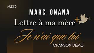 Lettre à ma mère  Je nai que toi  Marc Onana [upl. by Fidelia]