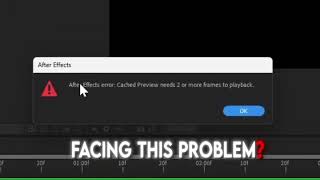 cached preview need two or more frames aftereffectserror [upl. by Ensoll]