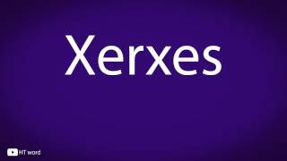 How to pronounce Xerxes [upl. by Ahseyn]