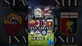 Stati Uniti INVADONO la SERIE A [upl. by Assirec]