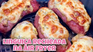 RECEITA LINGUIÇA RECHEADA NA AIR FRYER  Doce Lar da Priscila [upl. by Juni]