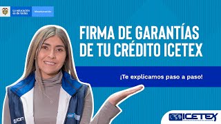 Aprende como realizar la firma de garantías de tu crédito ICETEX [upl. by Gnagflow]