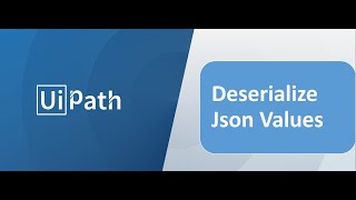 UiPath  Deserialize Json values [upl. by Notsew681]