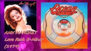 ANN MARGRET  Love Rush EMinor 1979 Disco [upl. by Wehner]