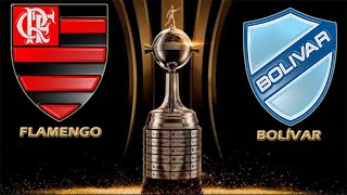 FLAMENGO X BOLÍVAR 15082024 COPA LIBERTADORES [upl. by Adnorehs955]