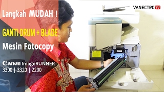 Tutorial Mesin Fotocopy  Cara Ganti DRUM BLADE Canon ir 3300 [upl. by Wurster]