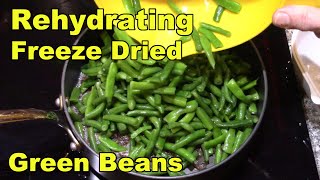 Rehydrating Freeze Dried Green Beans from 2017 [upl. by Enidan]