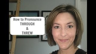 How to Pronounce THROUGH and THREW  American English Homophone Pronunciation Lesson [upl. by Jaffe129]