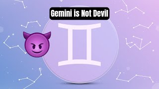 Gemini is Not the Devil Dispelling the Myths Surrounding This Misunderstood Zodiac Sign [upl. by Aikemehs905]