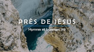 319  Près de Jésus voix  Hymnes et louanges  Audréanne Cloutier [upl. by Strawn]