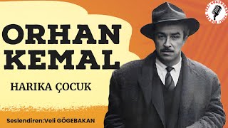 Orhan Kemal  Harika Çocuk sesli [upl. by Ylyl184]