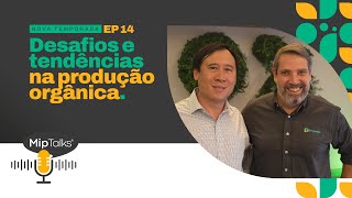 Desafios e tendências na produção orgânica  T2 EP 15 [upl. by Nameloc]