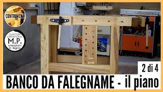 BANCO DA FALEGNAME in stile ROUBO  IL PIANO  Parte 2 di 4  Falegnameria legno e fai da te [upl. by Imij]