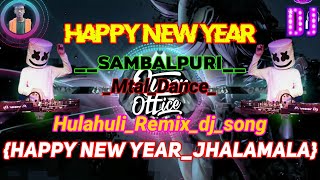 Happy new yearodiasambalpurinewdjamphulahuliremixdjsong happy New Year all of you [upl. by Lavro]