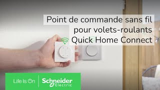 Découvrez la commande de centralisation pour voletsroulants Quick Home Connect  Schneider Electric [upl. by Yesnik]