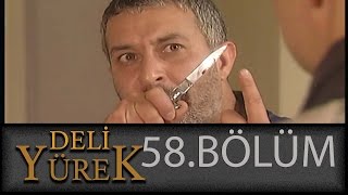 Deli Yürek 58Bölüm Tek Part İzle HD [upl. by Aneloaup165]