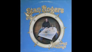 Stan Rogers  Northwest Passage 1981 Complete LP [upl. by Wolpert940]