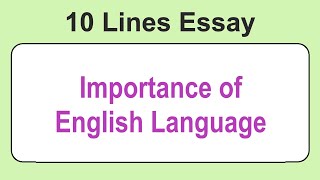 10 Lines on Importance of English Language  Essay on Importance of English Language in English [upl. by Molly]