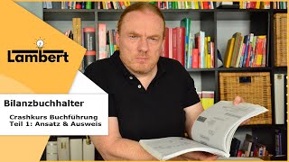 Ansatz Ausweis Bewertung ✅  Bilanzbuchhalter Grundwissen für die Bilanz [upl. by Teria847]