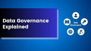 Data Governance Explained [upl. by Corny]