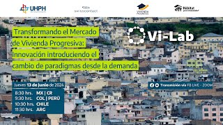 ViLab  Transformando el Mercado de la Vivienda Progresiva  13 de junio 2024 [upl. by Haslett]