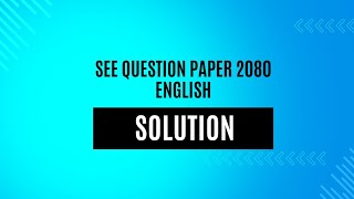 SEE QUESTION PAPER 2080 SOLUTION ENGLISH KOSHI PROVINCE [upl. by Pansie]