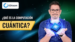 ¿Qué es la computación cuántica y por qué cambiará el mundo [upl. by Ltihcox645]