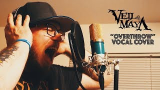 Overthrow Vocal Cover Veil of Maya [upl. by Bowe]