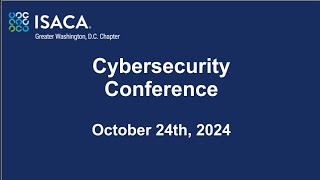 ISACAGWDC Event  Cybersecurity Conference  October 24th 2024 [upl. by Buckden124]