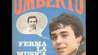 Umberto Umberto Napolitano Ferma la musica 1967 [upl. by Yle]